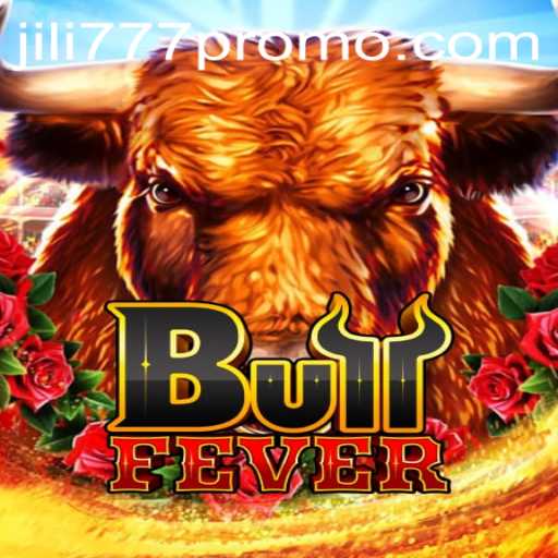 Unveiling BullFever by Jili777: A Thrilling Adventure