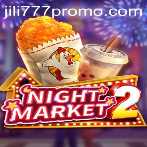 Exploring the Exciting World of NightMarket2 and the Jili777 Phenomenon